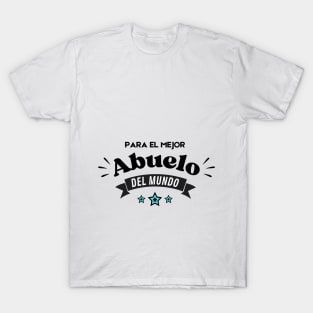 Para el mejor Abuelo del mundo. Idea de regalo para papá en su día. Día del Padre T-Shirt